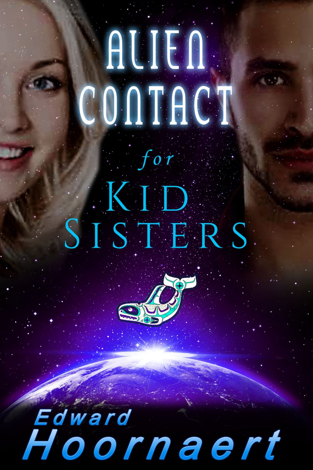 Alien Contact for Kid Sisters (Alien Contact for Idiots # 2) by Edward Hoornaert